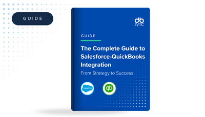 The Complete Guide to Salesforce-QuickBooks Integration